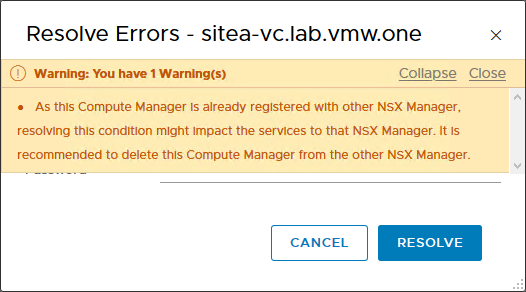 As this Compute Manager is already registered with other NSX Manager, resolving this condition might impact the services to that NSX Manager. It is recommended to delete this Compute Manager from the other NSX Manager.